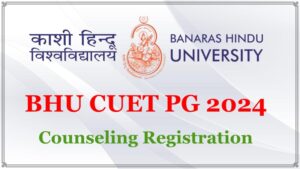 BHU CUET PG 2024 Counseling Registration